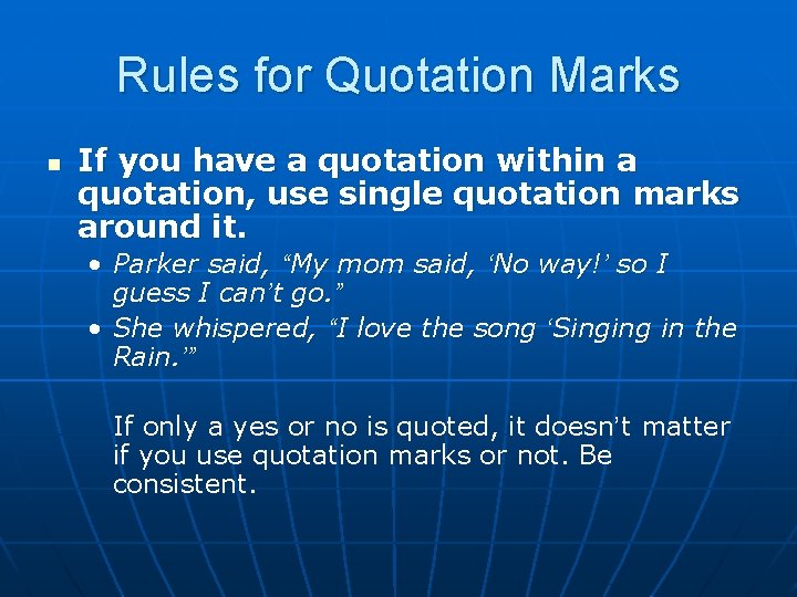 Rules for Quotation Marks n If you have a quotation within a quotation, use