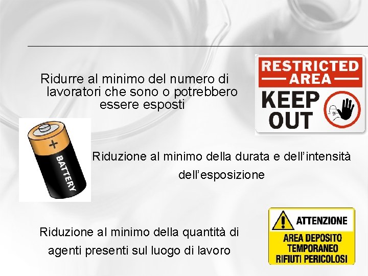 Ridurre al minimo del numero di lavoratori che sono o potrebbero essere esposti Riduzione