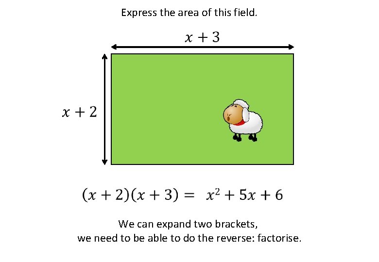 Express the area of this field. We can expand two brackets, we need to