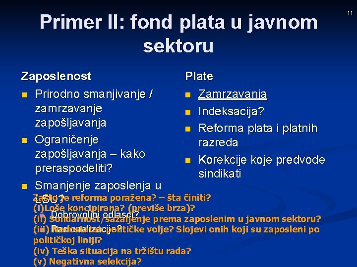 Primer II: fond plata u javnom sektoru Zaposlenost Plate n Zamrzavanja n Prirodno smanjivanje