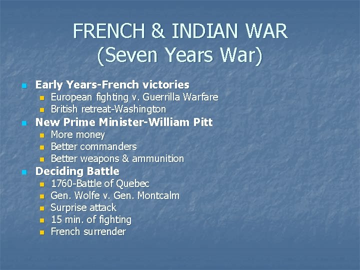FRENCH & INDIAN WAR (Seven Years War) n Early Years-French victories n n n