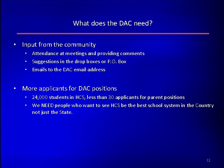 What does the DAC need? • Input from the community • Attendance at meetings