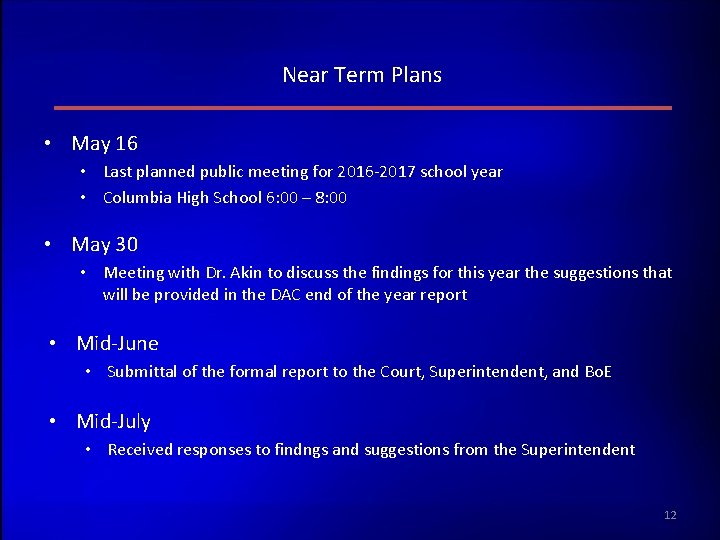 Near Term Plans • May 16 • Last planned public meeting for 2016 -2017