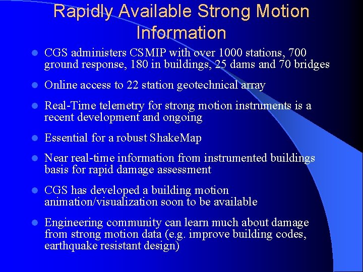 Rapidly Available Strong Motion Information l CGS administers CSMIP with over 1000 stations, 700