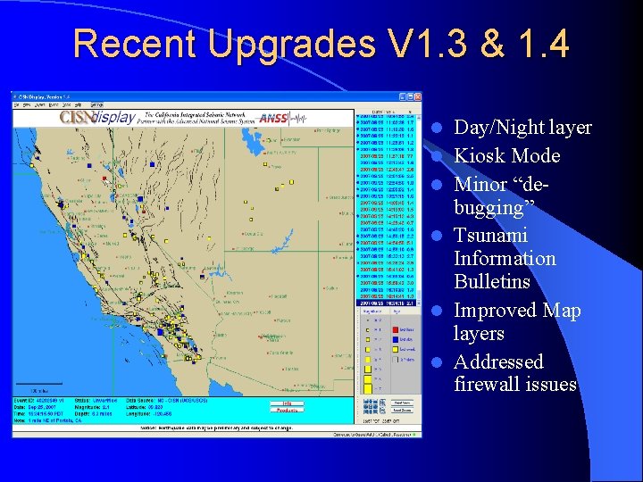 Recent Upgrades V 1. 3 & 1. 4 l l l Day/Night layer Kiosk