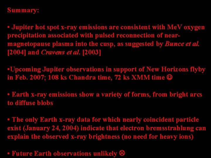 Summary: • Jupiter hot spot x-ray emissions are consistent with Me. V oxygen precipitation