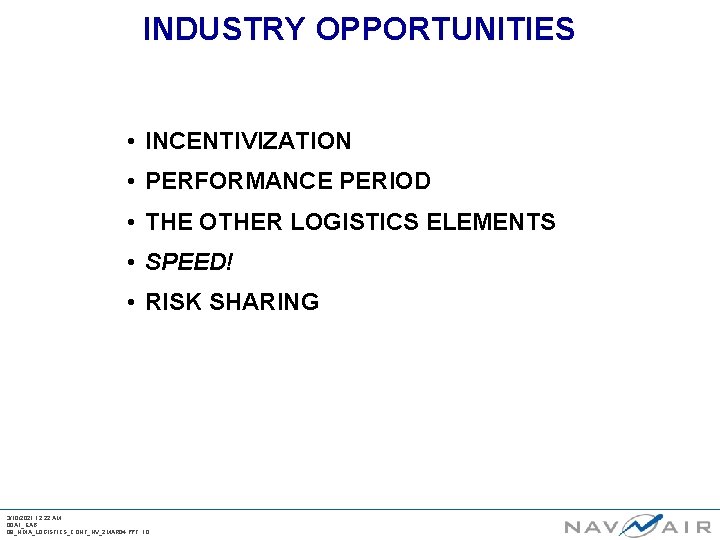 INDUSTRY OPPORTUNITIES • INCENTIVIZATION • PERFORMANCE PERIOD • THE OTHER LOGISTICS ELEMENTS • SPEED!