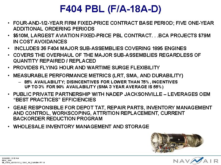 F 404 PBL (F/A-18 A-D) • FOUR-AND-1/2 -YEAR FIRM FIXED-PRICE CONTRACT BASE PERIOD; FIVE