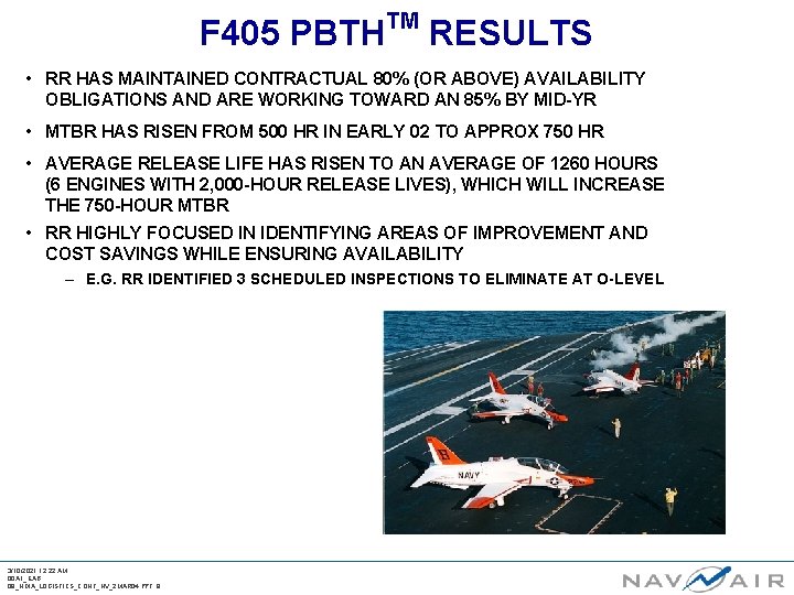F 405 PBTH TM RESULTS • RR HAS MAINTAINED CONTRACTUAL 80% (OR ABOVE) AVAILABILITY