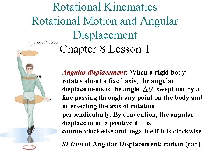 Rotational Kinematics Rotational Motion and Angular Displacement Chapter 8 Lesson 1 Angular displacement: When