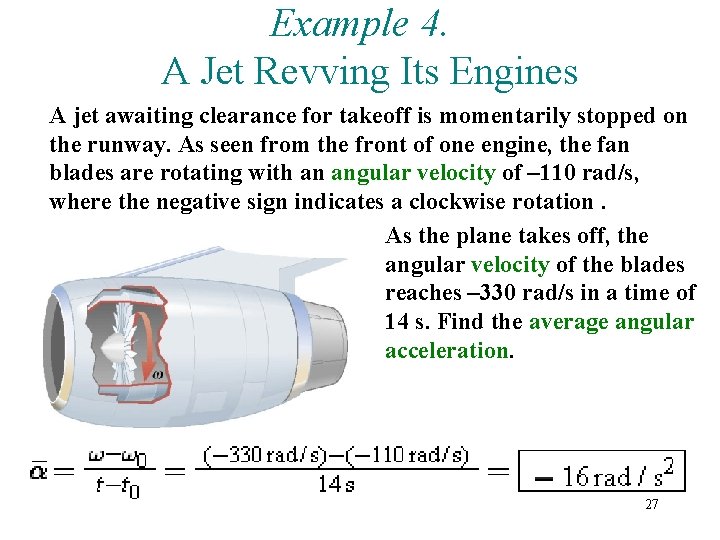 Example 4. A Jet Revving Its Engines A jet awaiting clearance for takeoff is