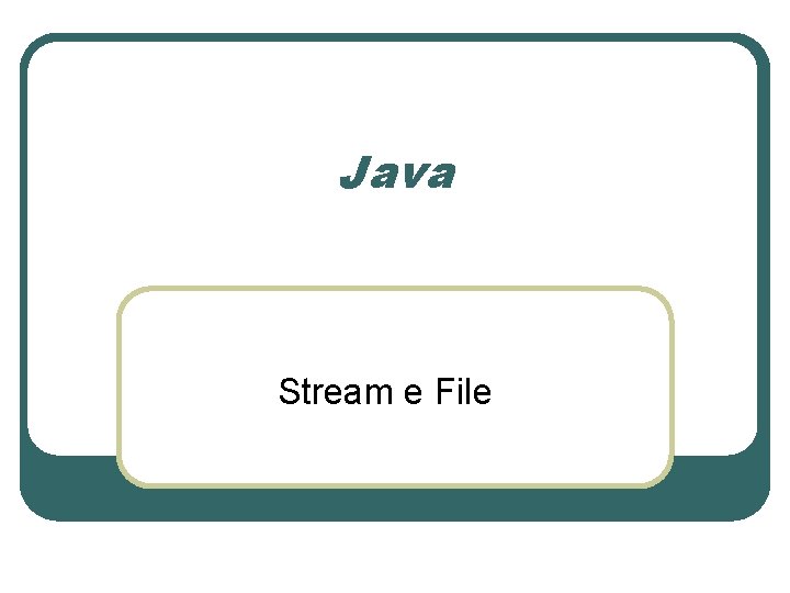 Java Stream e File Java Stream e File