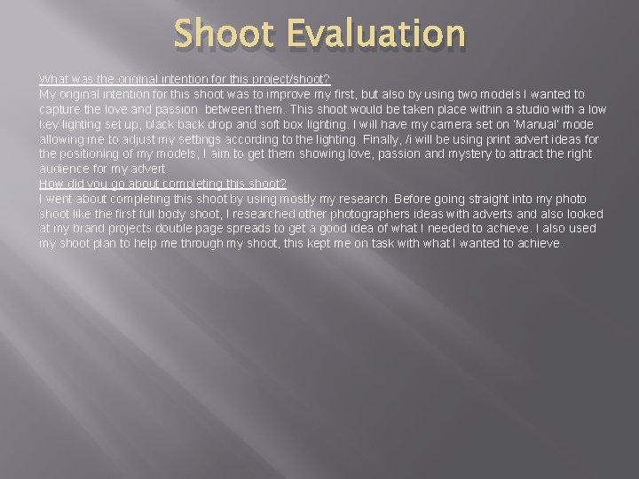 Shoot Evaluation What was the original intention for this project/shoot? My original intention for