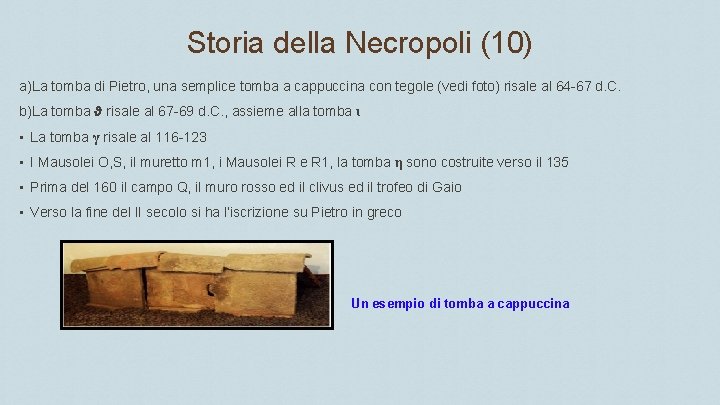 Storia della Necropoli (10) a)La tomba di Pietro, una semplice tomba a cappuccina con