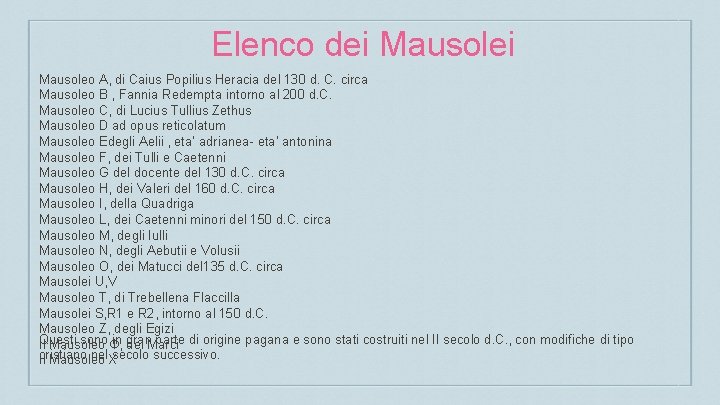Elenco dei Mausoleo A, di Caius Popilius Heracia del 130 d. C. circa Mausoleo