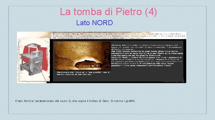 La tomba di Pietro (4) Lato NORD Il lato Nord e’ caratterizzato dal muro