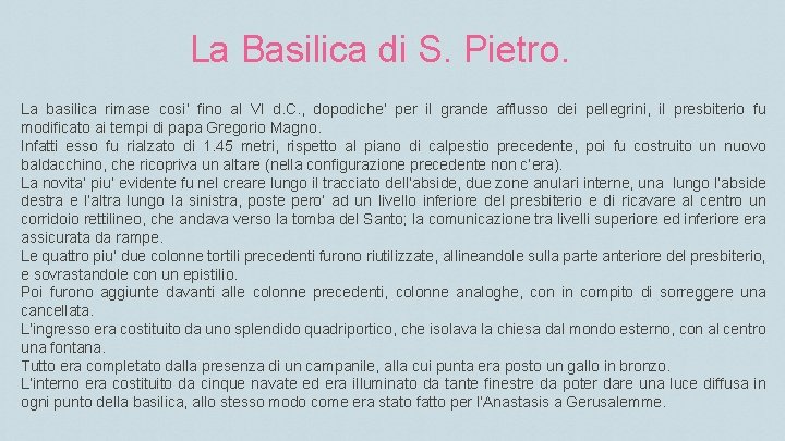 La Basilica di S. Pietro. La basilica rimase cosi’ fino al VI d. C.