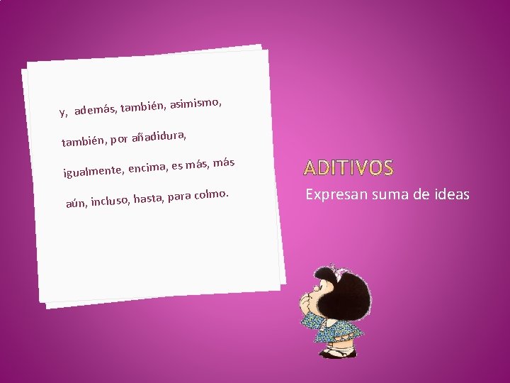 n, y, además, tambié asimismo, idura, también, por añad a, es igualmente, encim más, n, y, además, tambié asimismo, idura, también, por añad a, es igualmente, encim más,