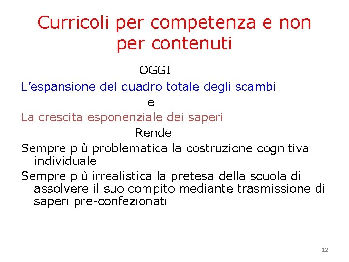 Curricoli per competenza e non per contenuti OGGI L’espansione del quadro totale degli scambi