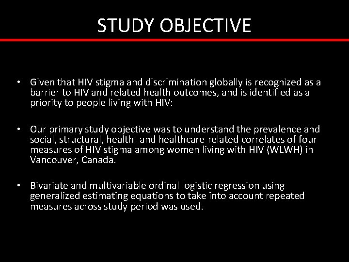 STUDY OBJECTIVE • Given that HIV stigma and discrimination globally is recognized as a