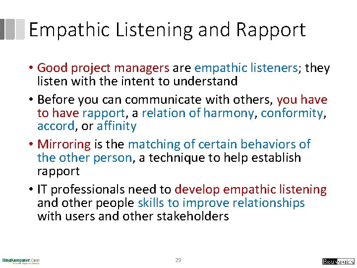 Empathic Listening and Rapport • Good project managers are empathic listeners; they listen with