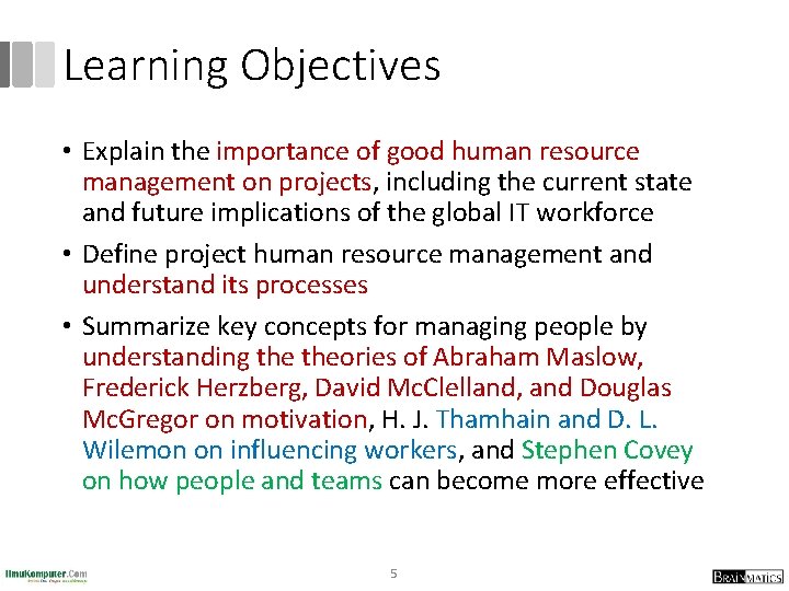 Learning Objectives • Explain the importance of good human resource management on projects, including