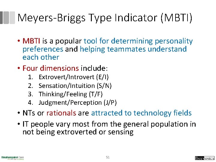 Meyers-Briggs Type Indicator (MBTI) • MBTI is a popular tool for determining personality preferences