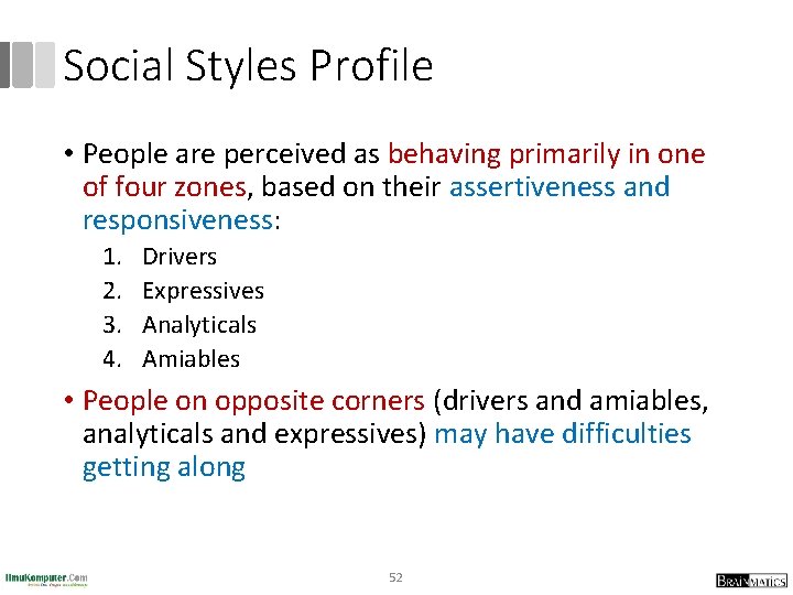 Social Styles Profile • People are perceived as behaving primarily in one of four