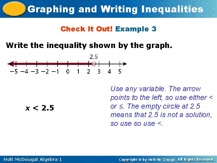 Graphing and Writing Inequalities Check It Out! Example 3 Write the inequality shown by