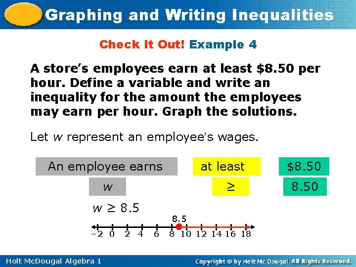 Graphing and Writing Inequalities Check It Out! Example 4 A store’s employees earn at