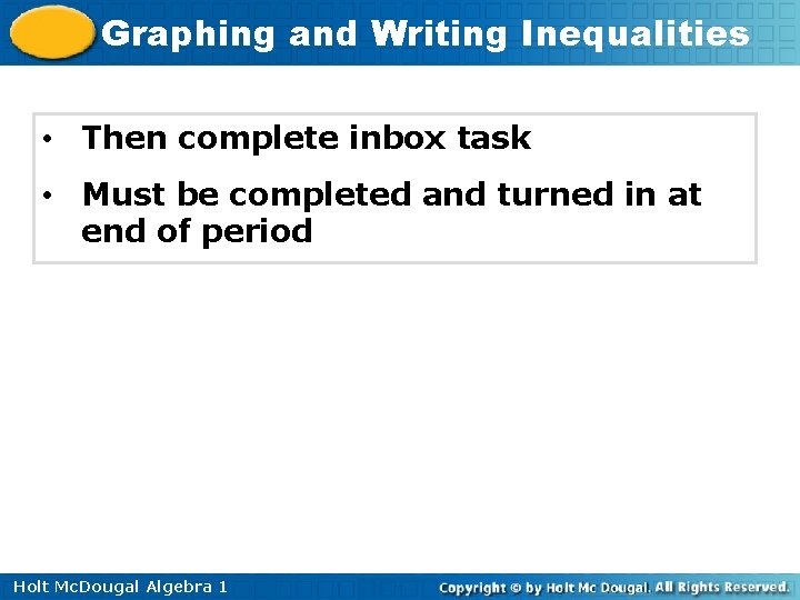 Graphing and Writing Inequalities • Then complete inbox task • Must be completed and