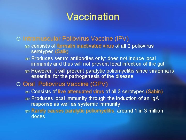 Vaccination ¡ Intramuscular Poliovirus Vaccine (IPV) consists of formalin inactivated virus of all 3