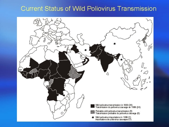 Current Status of Wild Poliovirus Transmission 