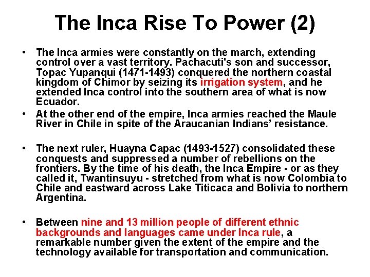 The Inca Rise To Power (2) • The Inca armies were constantly on the