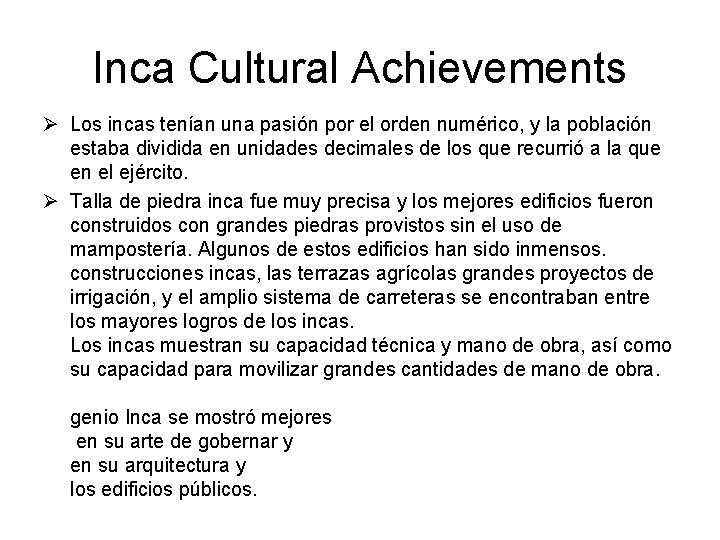 Inca Cultural Achievements Ø Los incas tenían una pasión por el orden numérico, y