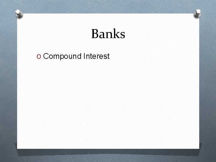 Banks O Compound Interest 