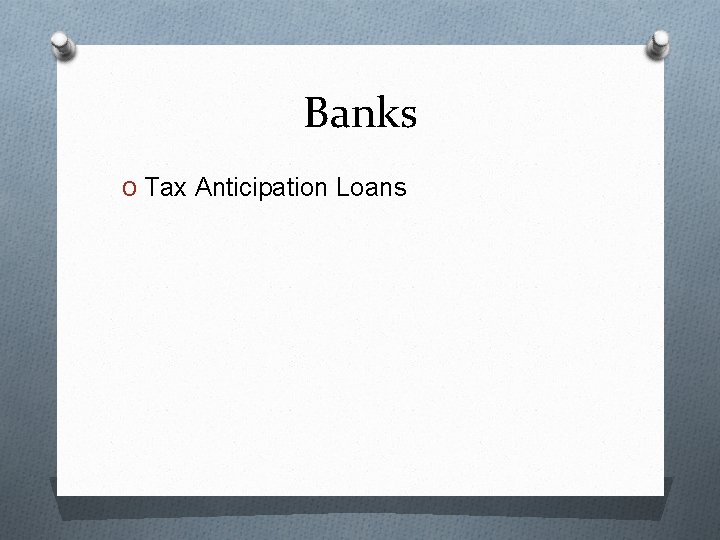 Banks O Tax Anticipation Loans 