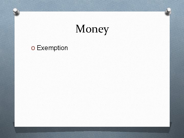 Money O Exemption 