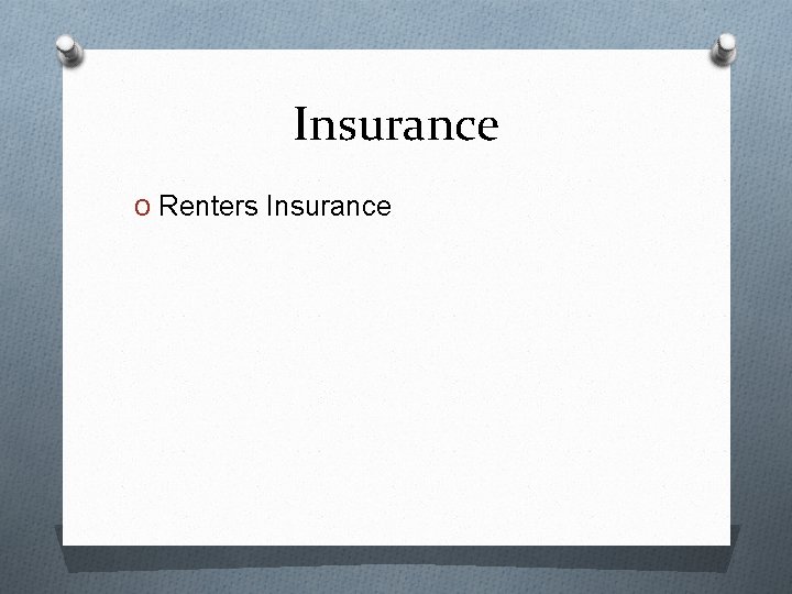 Insurance O Renters Insurance 