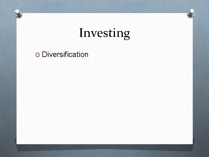 Investing O Diversification 