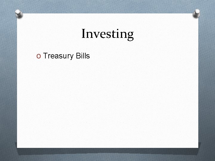 Investing O Treasury Bills 
