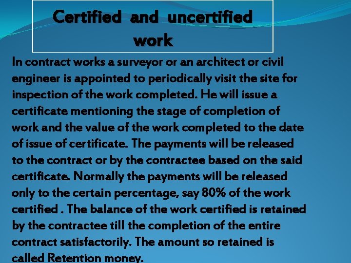 Certified and uncertified work In contract works a surveyor or an architect or civil