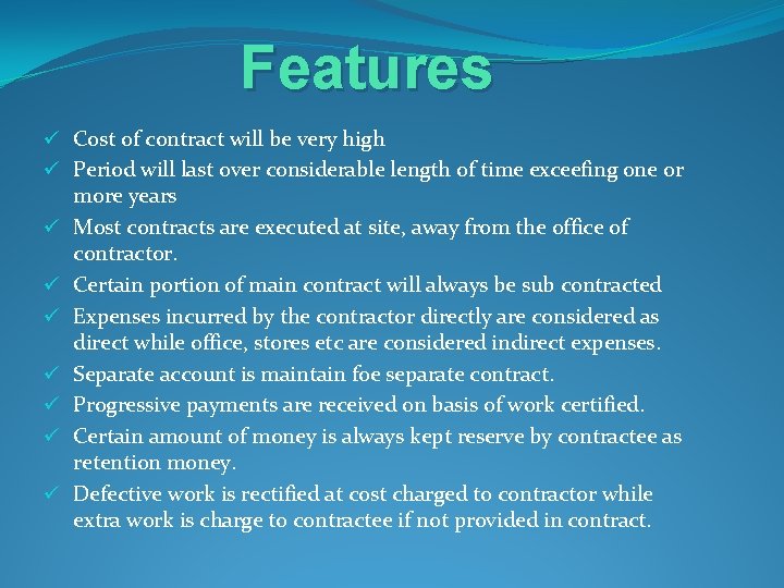 Features ü Cost of contract will be very high ü Period will last over