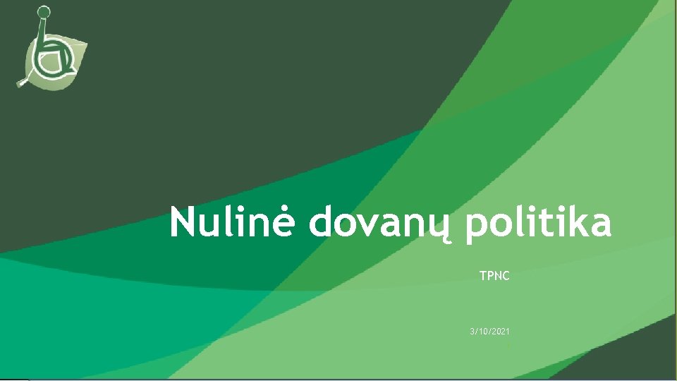 Nulinė dovanų politika TPNC 3/10/2021 1 