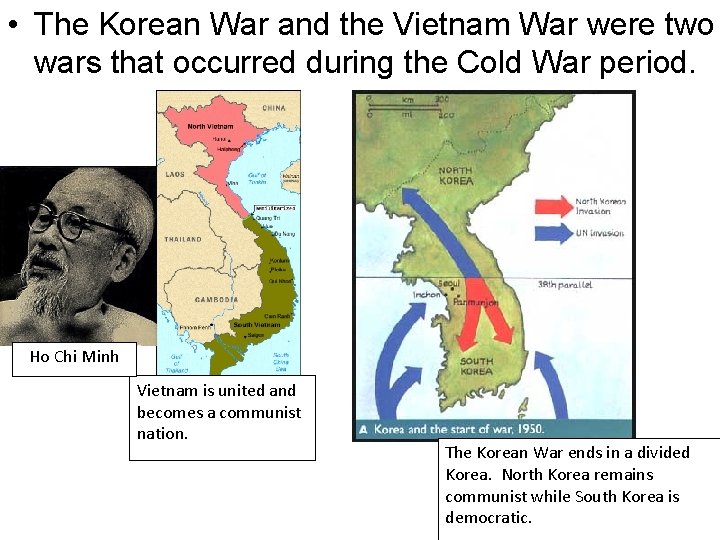 • The Korean War and the Vietnam War were two wars that occurred • The Korean War and the Vietnam War were two wars that occurred