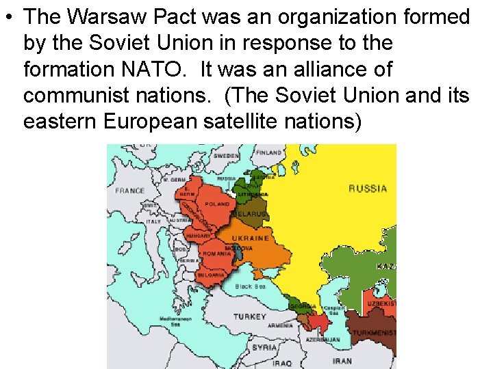 • The Warsaw Pact was an organization formed by the Soviet Union in • The Warsaw Pact was an organization formed by the Soviet Union in