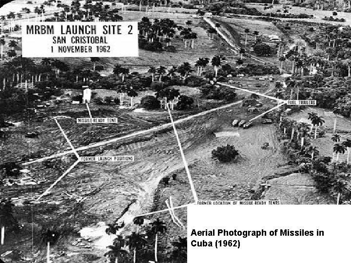 Aerial Photograph of Missiles in Cuba (1962) Aerial Photograph of Missiles in Cuba (1962)