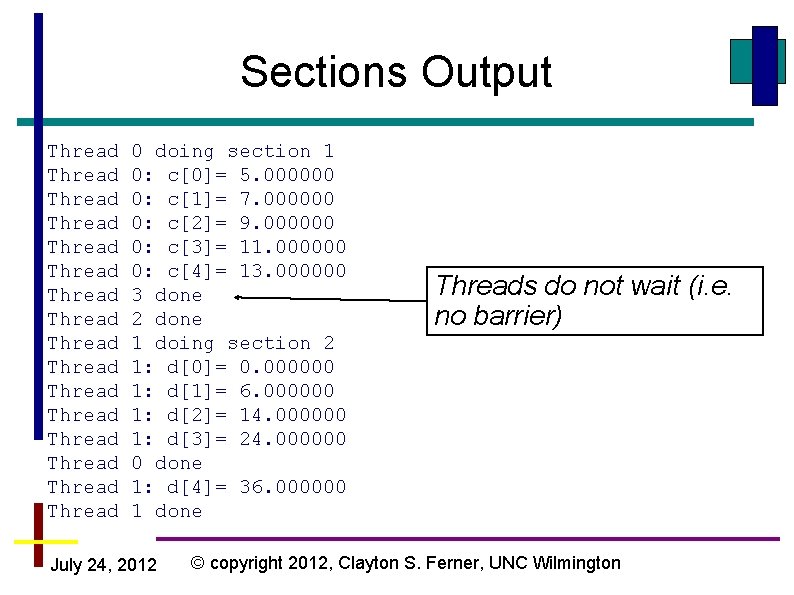 Sections Output Thread Thread Thread Thread 0 doing section 1 0: c[0]= 5. 000000