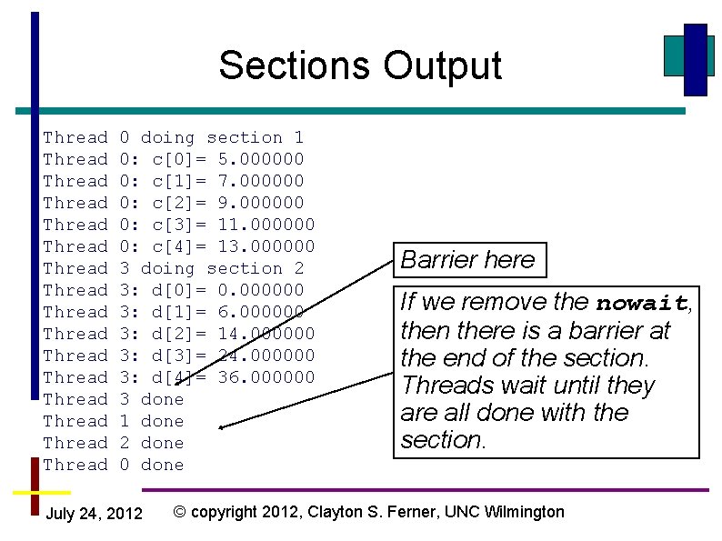 Sections Output Thread Thread Thread Thread 0 doing section 1 0: c[0]= 5. 000000