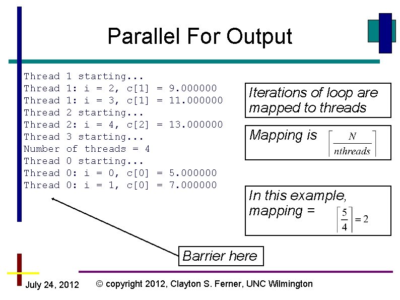 Parallel For Output Thread Thread Number Thread 1 starting. . . 1: i = Parallel For Output Thread Thread Number Thread 1 starting. . . 1: i =